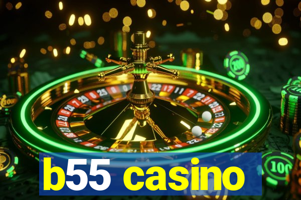 b55 casino